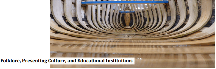Folklore, Presenting Culture, and Educational Institutions